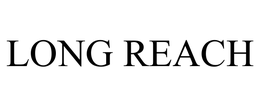 LONG REACH trademark