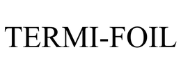 TERMI-FOIL trademark