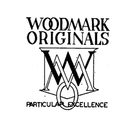 WOODMARK ORIGINALS WMO PARTICULAR EXCELLENCE trademark