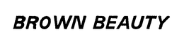 BROWN BEAUTY trademark