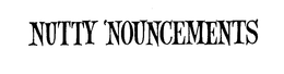 NUTTY NOUNCEMENTS trademark