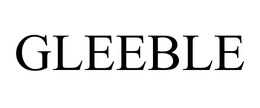 GLEEBLE trademark