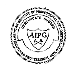 AIPG CERTIFICATE NUMBER AMERICAN INSTITUTE OF PROFESSIONAL GEOLOGISTS CERTIFIED PROFESSIONAL GEOLOGISTS trademark