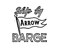 SHIP BY ARROW BARGE trademark