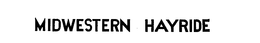 MIDWESTERN HAYRIDE trademark