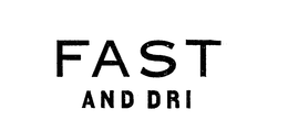 FAST AND DRI trademark