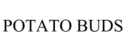 POTATO BUDS trademark