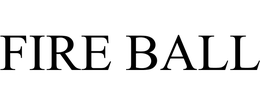 FIRE BALL trademark