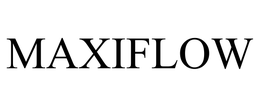 MAXIFLOW trademark