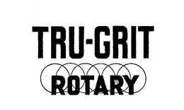 TRU-GRIT ROTARY trademark