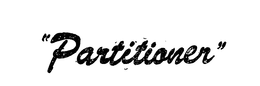 "PARTITIONER" trademark