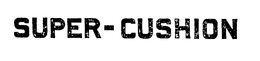 SUPER-CUSHION trademark