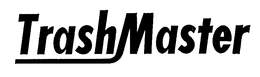 TRASHMASTER trademark