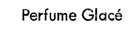 PERFUME GLACE trademark