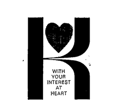 K WITH YOUR INTEREST AT HEART trademark