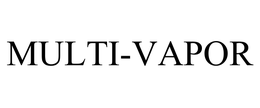 MULTI-VAPOR trademark