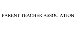 PARENT TEACHER ASSOCIATION trademark