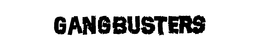 GANGBUSTERS trademark
