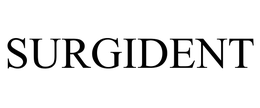 SURGIDENT trademark