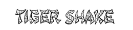 TIGER SHAKE trademark