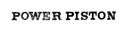 POWER PISTON trademark