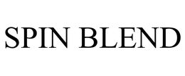 SPIN BLEND trademark