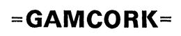 =GAMCORK= trademark
