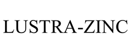 LUSTRA-ZINC trademark