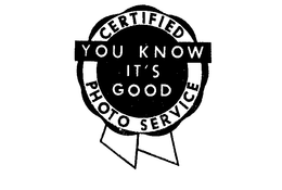 YOU KNOW IT'S GOOD CERTIFIED PHOTO SERVICE trademark