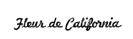 FLEUR DE CALIFORNIA trademark