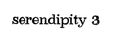 SERENDIPITY 3 trademark