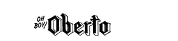 OH BOY! OBERTO trademark