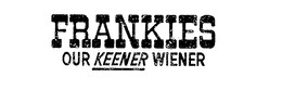 FRANKIES OUR KEENER WIENER trademark
