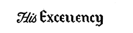HIS EXCELLENCY trademark