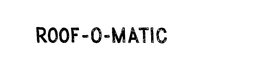 ROOF-O-MATIC trademark