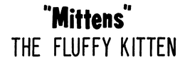 "MITTENS" THE FLUFFY KITTEN trademark