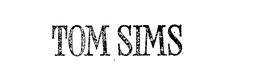 TOM SIMS trademark