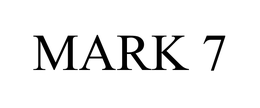 MARK 7 trademark