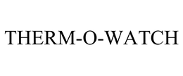 THERM-O-WATCH trademark