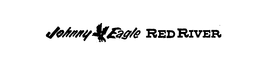 JOHNNY EAGLE RED RIVER trademark