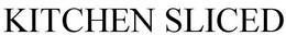 KITCHEN SLICED trademark