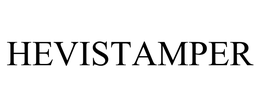 HEVISTAMPER trademark