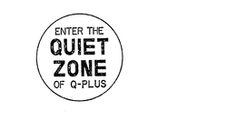 ENTER THE QUIET ZONE OF Q PLUS trademark