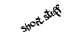 SHORT STUFF trademark