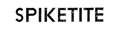 SPIKETITE trademark