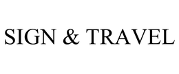 SIGN & TRAVEL trademark