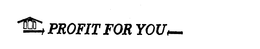 PROFIT FOR YOU trademark