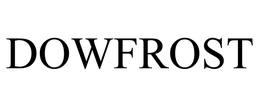 DOWFROST trademark