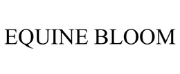 EQUINE BLOOM trademark