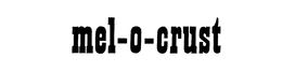 MEL-O-CRUST trademark